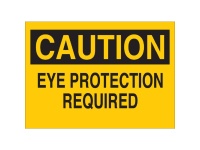 CAUTION EYE PROTECTION REQUIRED YELLOW S